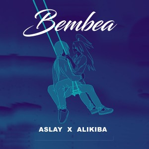 收听Aslay的Bembea (Explicit)歌词歌曲