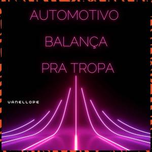 收聽vanellope的AUTOMOTIVO BALANÇA PRA TROPA (Explicit)歌詞歌曲