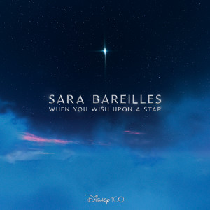 Sara Bareilles的專輯When You Wish Upon a Star (From "Disney 100")