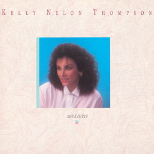 收聽Kelly Nelon Thompson的We Said Yes Together歌詞歌曲