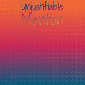 Various Artists的專輯Unjustifiable Mention