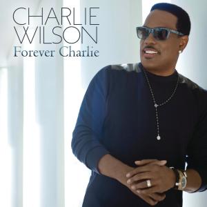 อัลบัม Forever Charlie ศิลปิน Charlie Wilson