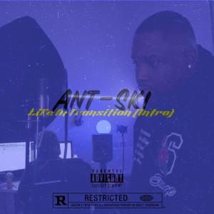 收聽Ant-Ski的L.I.T (Life In Transition) Intro (Explicit)歌詞歌曲