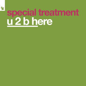 Album U 2 B Here from Special Treatment
