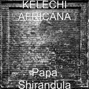 Album Papa Shirandula from Kelechi Africana