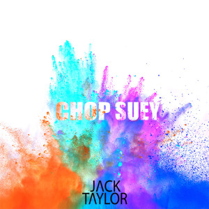收聽Jack Taylor的Chop Suey歌詞歌曲