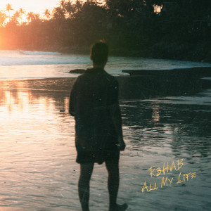 ดาวน์โหลดและฟังเพลง All My Life พร้อมเนื้อเพลงจาก R3hab