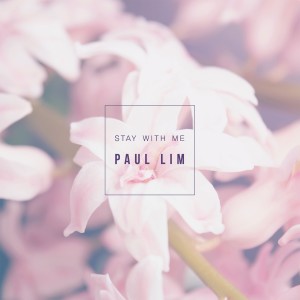 收听폴림 (Paul Lim)的Stay With Me歌词歌曲