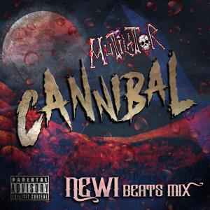 收聽Mutilator的Cannibal (Newi Beats Mix|Explicit)歌詞歌曲