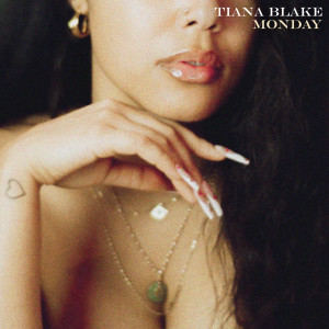 收聽Tiana Blake的Monday歌詞歌曲