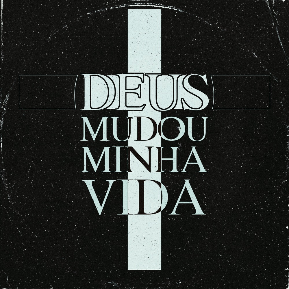 Deus Mudou Minha Vida