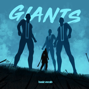ดาวน์โหลดและฟังเพลง Giants (Explicit) พร้อมเนื้อเพลงจาก Basic Vocab