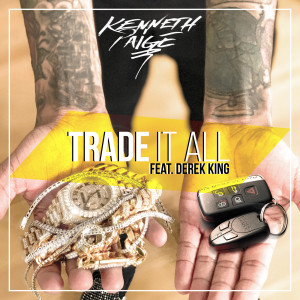 Listen to Trade It All (Explicit) song with lyrics from Kenneth Paige