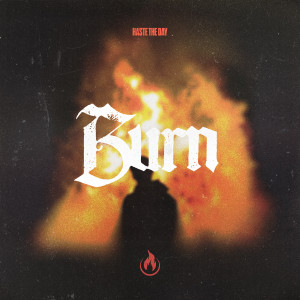 Haste The Day的專輯Burn