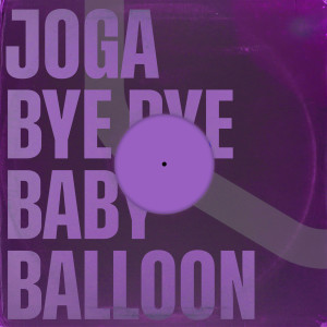 Album Bye Bye Baby Balloon from Joga