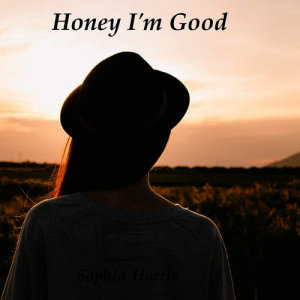 Sophia Harris的專輯Honey I'm Good