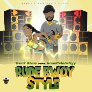 อัลบัม Rude Bwoy Style (feat. Hoodcelebrityy) (Explicit) ศิลปิน Track Starr