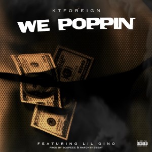 收聽Kt Foreign的We Poppin (Explicit)歌詞歌曲