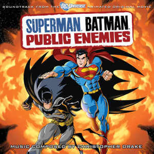Christopher Drake的專輯Superman Batman: Public Enemies (Soundtrack From The DC Universe Animated Original Movie)