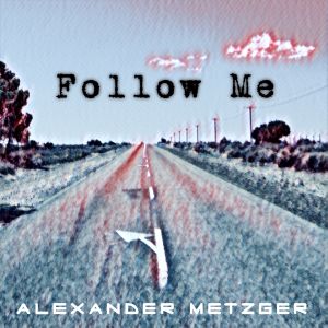 收聽Alexander Metzger的Follow Me (Alex Butcher Mix)歌詞歌曲