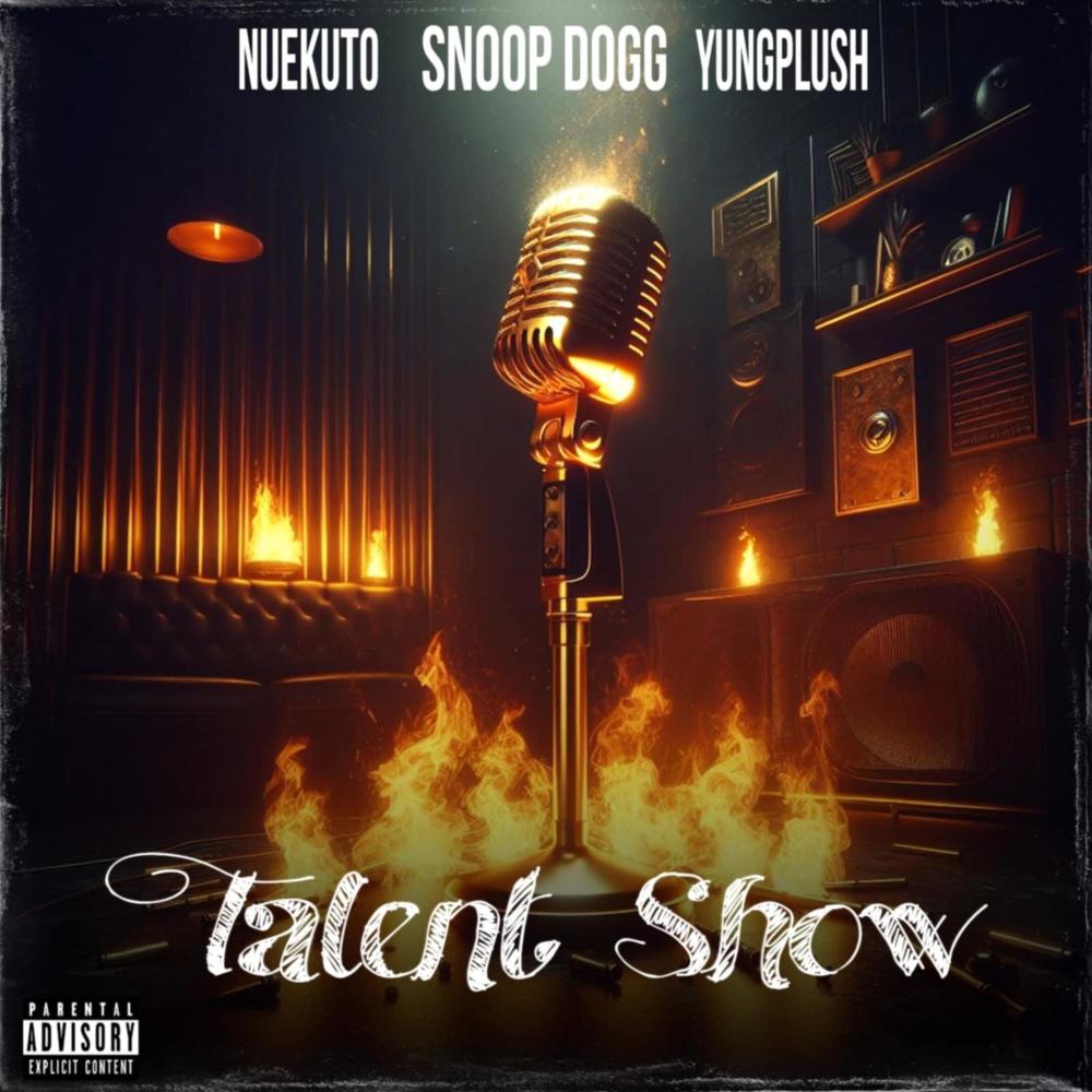 talent show (feat. Snoop Dogg & YungPlush) (Explicit)