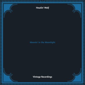 Album Moanin' in the Moonlight (Hq remastered) from Howlin' Wolf