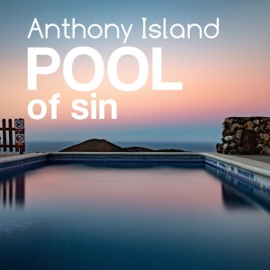 Listen to Pool of sin song with lyrics from Anthony Island