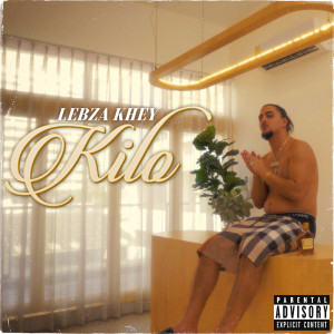 Lebza Khey的专辑Kilo (Explicit)