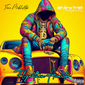 Album Flyer Then Avaitor (Explicit) from Tone Mrblakctop