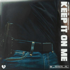 ดาวน์โหลดและฟังเพลง Keep It On Me (Explicit) พร้อมเนื้อเพลงจาก RG