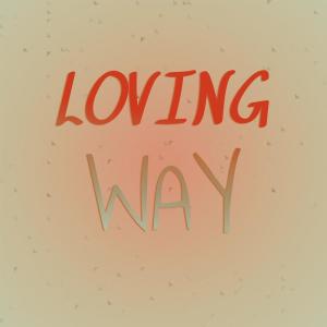 收聽Luto Calard的Loving Way歌詞歌曲