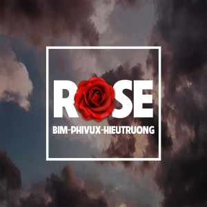 ดาวน์โหลดและฟังเพลง ROSE พร้อมเนื้อเพลงจาก PhiVux