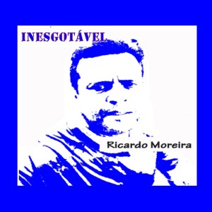 Listen to Inesgotável song with lyrics from Ricardo Moreira