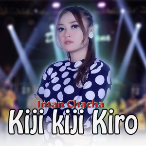 Listen to Kiji Kiji Kiro song with lyrics from Intan Chacha