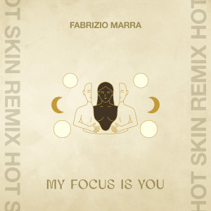 Fabrizio Marra的專輯My Focus Is You (HOT SKIN Remix)