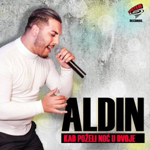 Album Kad pozeli noc u dvoje oleh Aldin