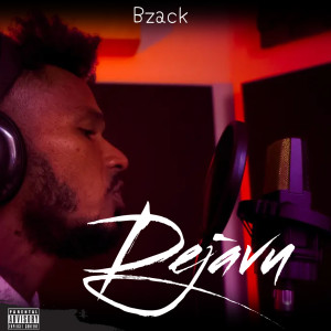 ดาวน์โหลดและฟังเพลง Dejavu พร้อมเนื้อเพลงจาก BZACK