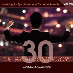 อัลบัม 30 Great Conductors - Wolfgang Sawallisch, Vol. 25 ศิลปิน Sawallisch, Wolfgang
