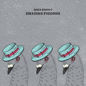 Mica Emory的專輯Chasing Pigeons