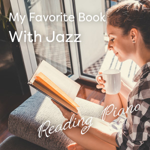 My Favorite Book With Jazz - Reading Piano dari Relaxing Piano Crew