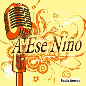 Pablo Arena的專輯A Ese Niño - Single