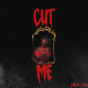 อัลบัม Cut Me ศิลปิน Mila Jam