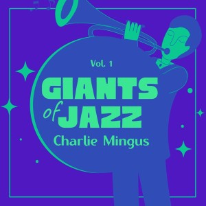 Album Giants of Jazz, Vol. 1 from Charlie Mingus