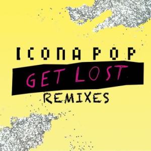 收聽Icona Pop的Get Lost (Drive All Night Remix)歌詞歌曲
