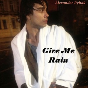 收聽Alexander Rybak的Give Me Rain歌詞歌曲
