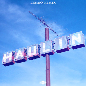 ดาวน์โหลดและฟังเพลง Haulin (LRMEO Remix) พร้อมเนื้อเพลงจาก Wasteland