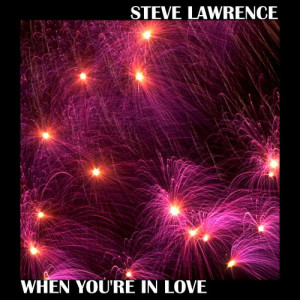 ดาวน์โหลดและฟังเพลง When You're In Love พร้อมเนื้อเพลงจาก Steve Lawrence