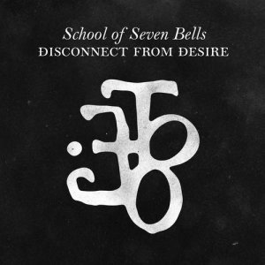 School of Seven Bells的專輯Disconnect from Desire