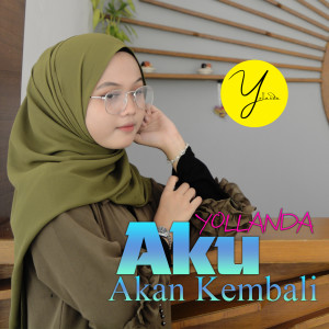 Listen to Aku Akan Kembali song with lyrics from Yollanda