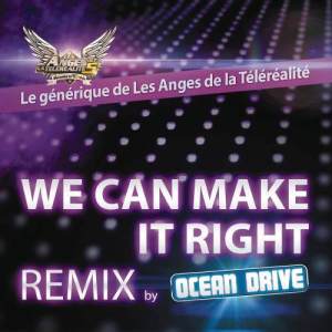 收聽Generique Les Anges de la téléréalité的We Can Make It Right (Ocean Drive Remix Radio edit)歌詞歌曲